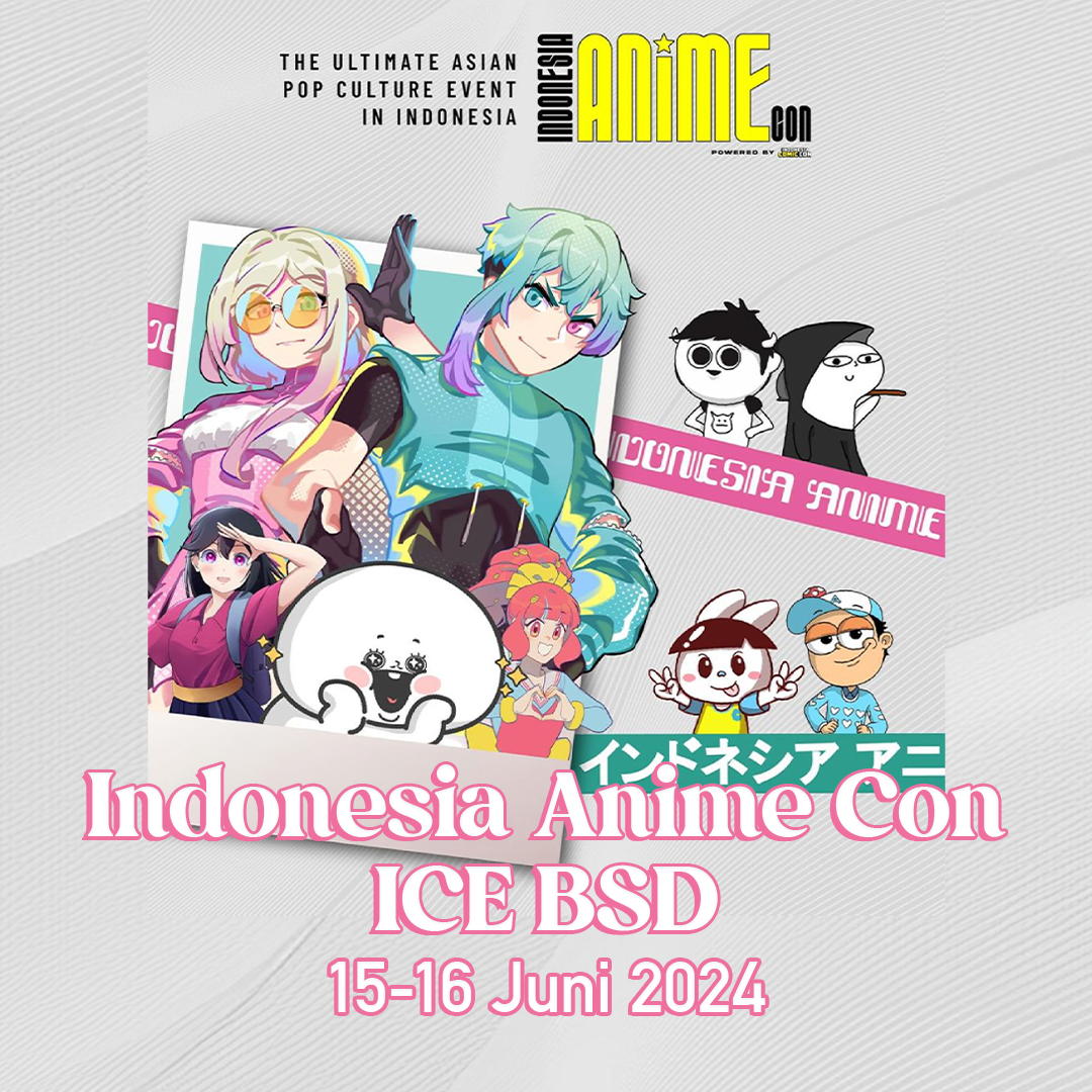 14 Juni Indonesia Anime Con ICE BSD